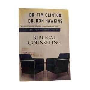 QUICK-REFERENCE GUIDE TO BIBLICAL COUNSELING Clinton Hawkins Religion Pastor